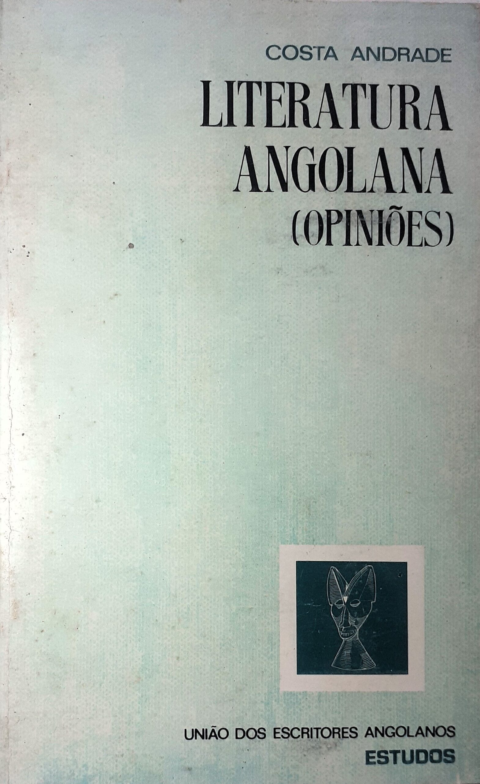 Literatura Angolana : Opiniões / Costa Andrade - Livraria Aleph