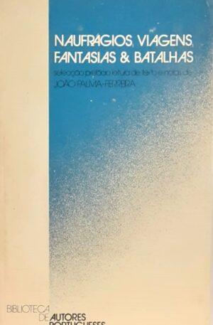 Naufrágios, Viagens, Fantasias e Batalhas