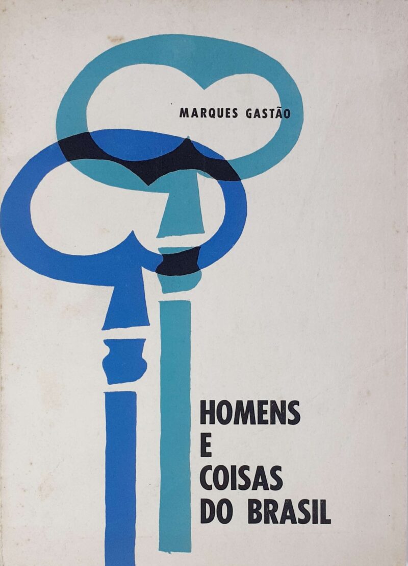 Homens e Coisas do Brasil / Marques Gastão
