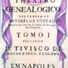 Theatro genealogico qve contem as arvores de costados das principaes famílias do Reyno de Portugal & suas conquistas - Tomo I (e único) / Tivisco de Nasao Zarco y Colona