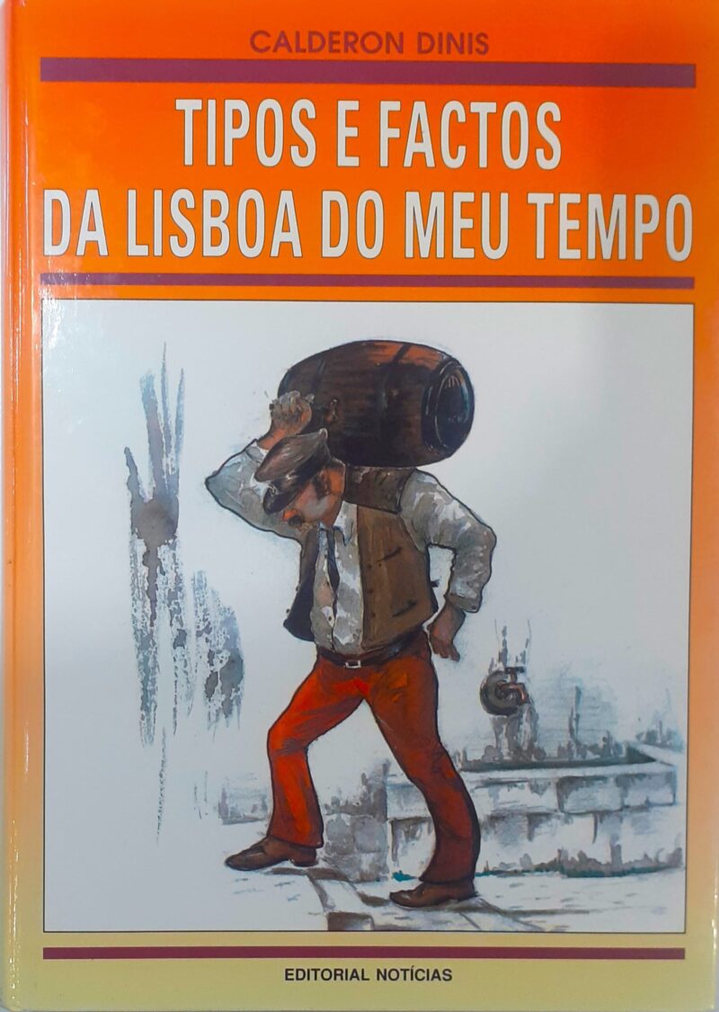 Tipos e factos da Lisboa do meu tempo / Calderon Dinis