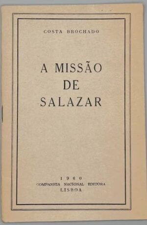 A Missão de Salazar / Costa Brochado
