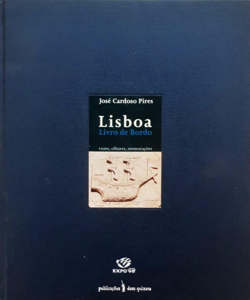 Lisboa : Livro de Bordo : Vozes, Olhares, Memorações / José Cardoso Pires