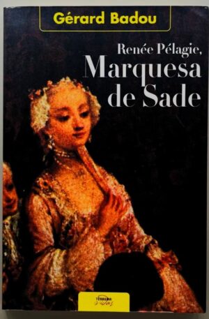 Renée Pélagie, Marquesa de Sade / Gerard Badou