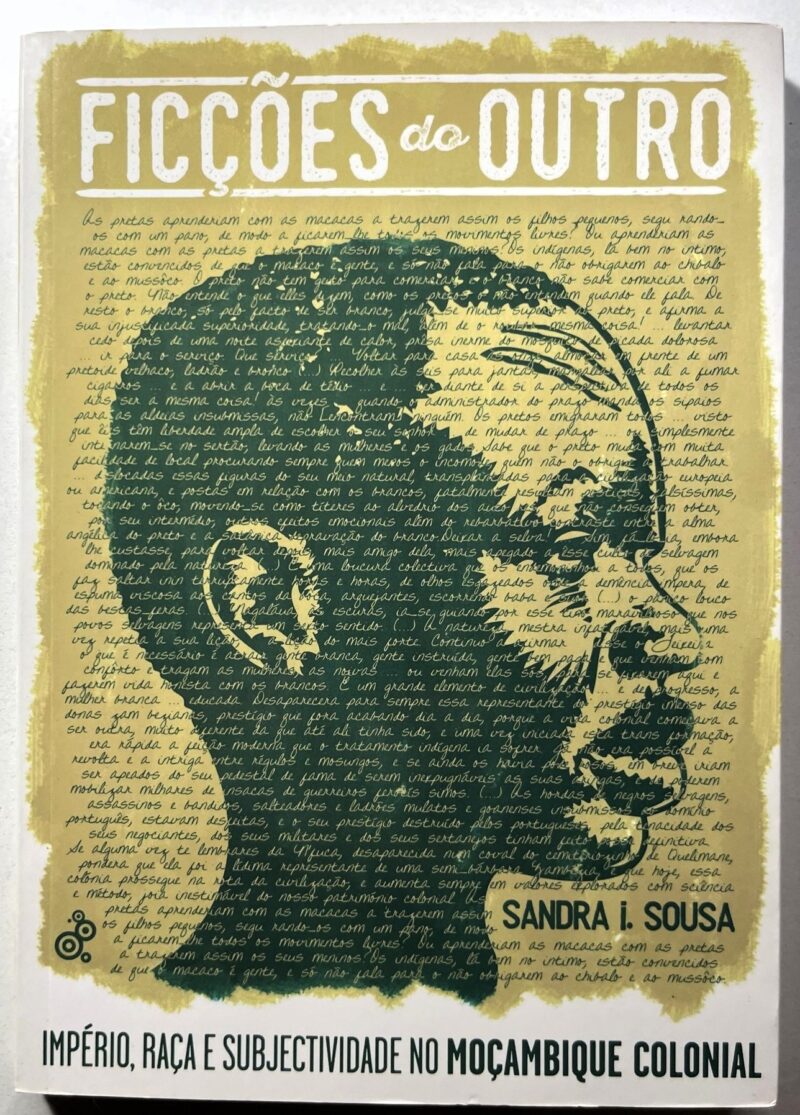 Ficções do outro : império, raça e subjectividade no Moçambique colonial / Sandra I. Sousa