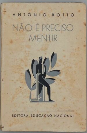 Não é Preciso Mentir / António Botto