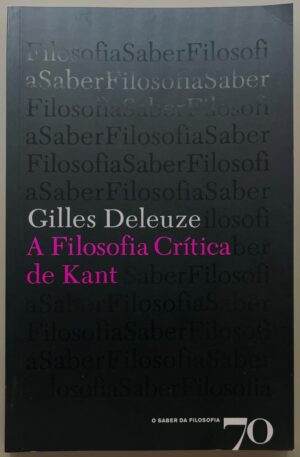 A Filosofia Crítica de Kant / Gilles Deleuze