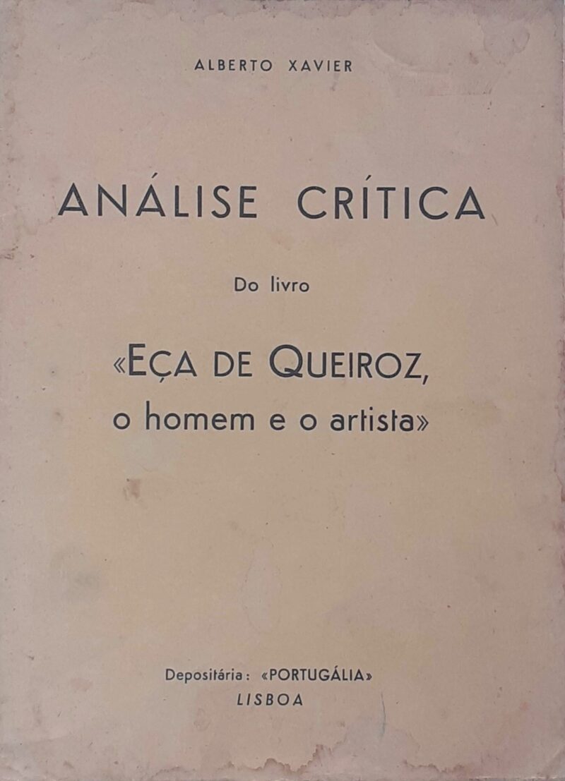 Análise Crítica do Livro "Eça de Queiroz, o Homem e o Artista" / Alberto Xavier