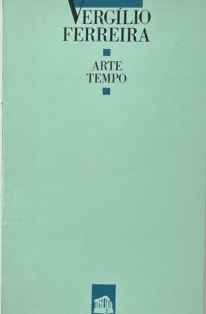 Arte Tempo / Vergílio Ferreira