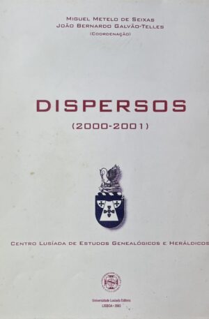 Dispersos /  Miguel Metelo de Seixas, João Bernardo Galvão-Telles
