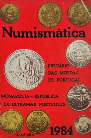 Numismática : Preçário das Moedas de Portugal : Monarquia e República e Ex-Ultramar Português – 1984