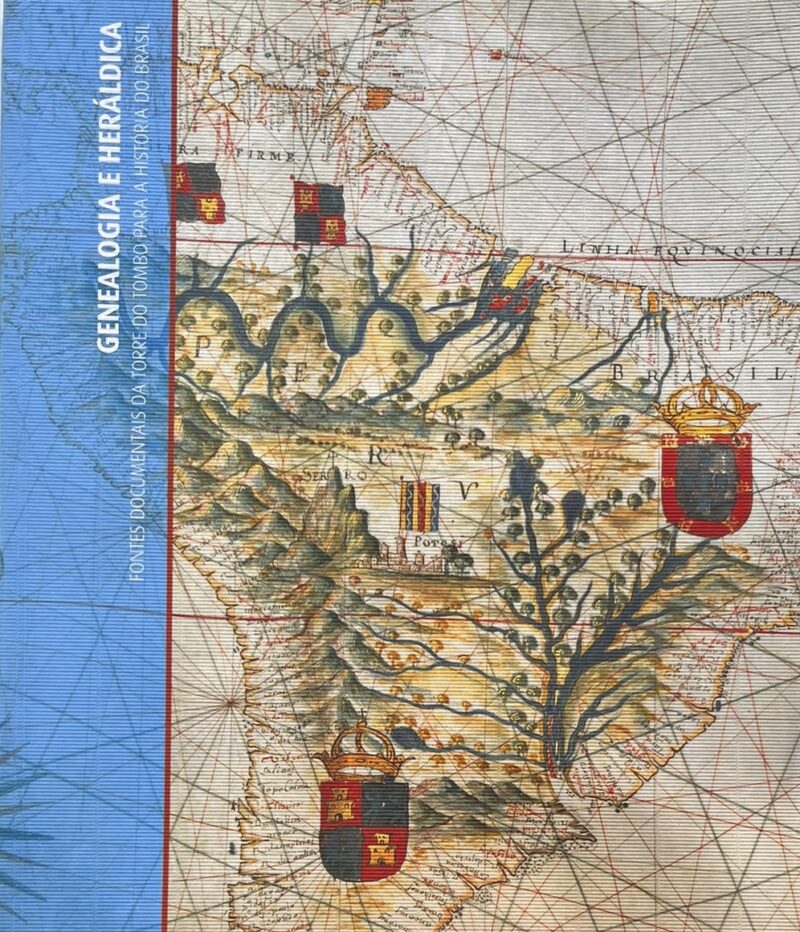 Genealogia e Heráldica : Fontes Documentais da Torre do Tombo para a História do Brasil