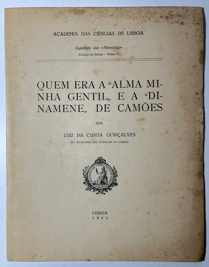 Quem Era a "Alma Minha Gentil" e a "Dinamene" de Camões / Luiz da Cunha Gonçalves