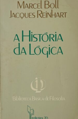 A história da Lógica / Marcel Boll, Jacques Reinhart