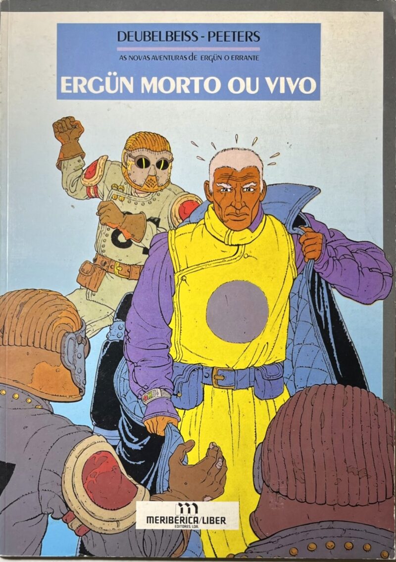 As novas aventuras de Ergün o errante : Ergün Morto ou Vivo / Peeters, Deubelbeiss ; Il. Nicole Thenen