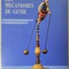 Les mecanismes du genie : instruments scientifiques des XVIII et XIX siécles