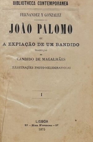 João Pálomo, ou a Expiação de um Bandido / Fernandez y Gonzalez (2 Vols.)