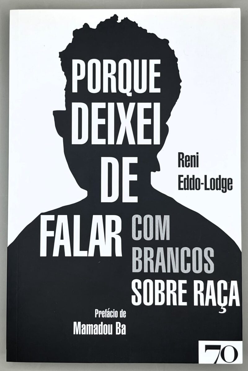Porque Deixei de Falar com Brancos sobre Raça / Reni Eddo-Lodge