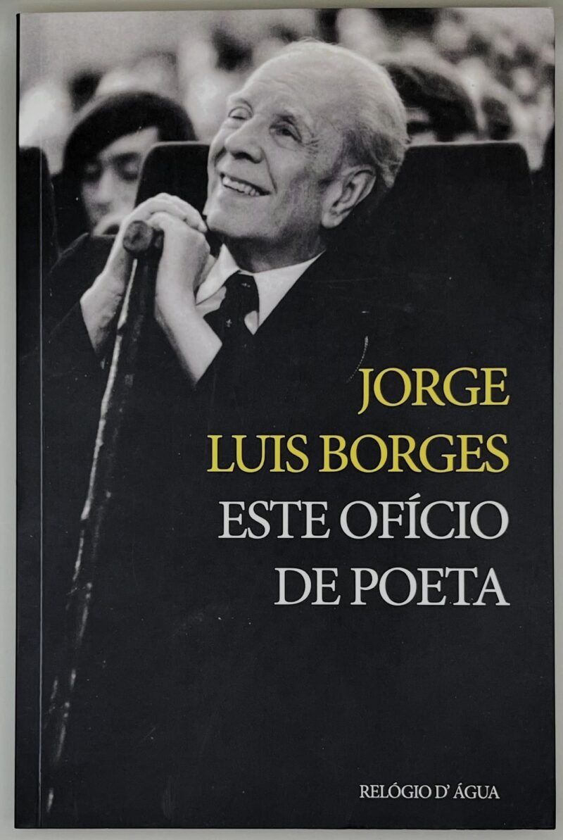 Este Ofício de Poeta / Jorge Luis Borges