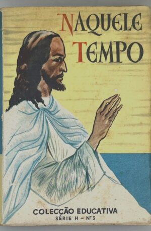 Naquele tempo : a Humana História de Deus