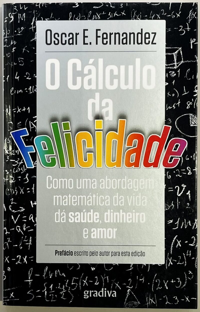 O Cálculo da Felicidade / Oscar E. Fernandez