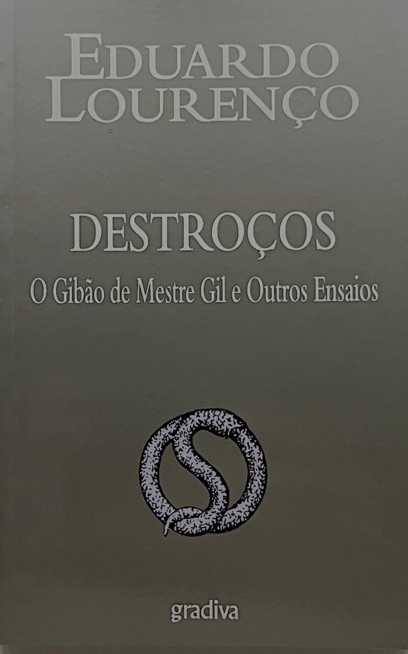 Destroços : O Gibão de Mestre Gil e Outros Ensaios / Eduardo Lourenço