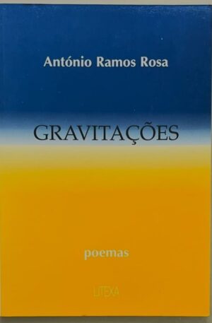 Gravitações / António Ramos Rosa