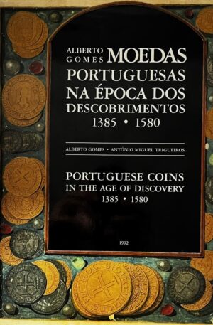Moedas Portuguesas na Época dos Descobrimentos : 1385-1580 / Alberto Gomes