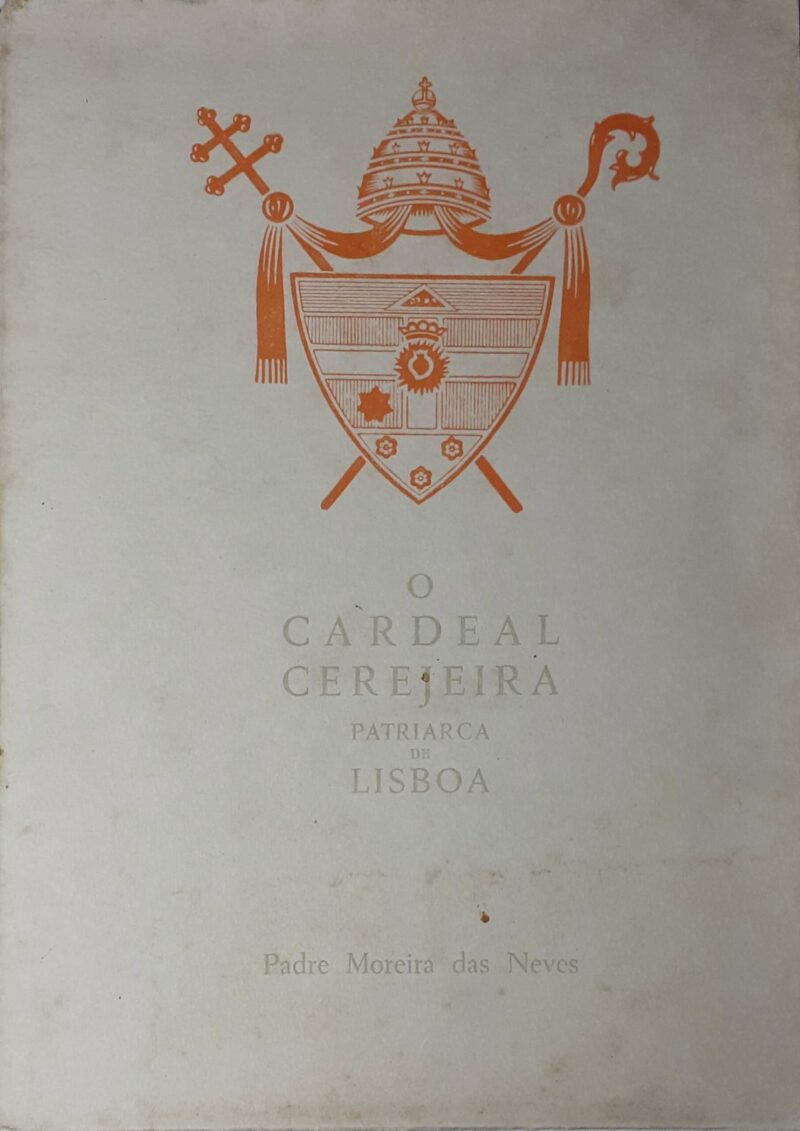 O Cardeal Cerejeira : Patriarca de Lisboa / Moreira das Neves