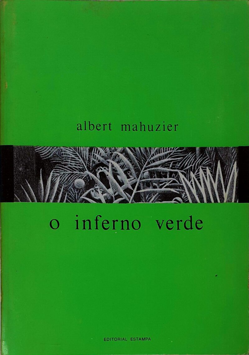O Inferno Verde / Albert Mahuzier
