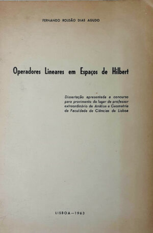 Operadores Lineares Em Espaços de Hilbert / Fernando Roldão Dias Agudo