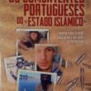Os Combatentes Portugueses do "Estado Islâmico" / Nuno Tiago Pinto