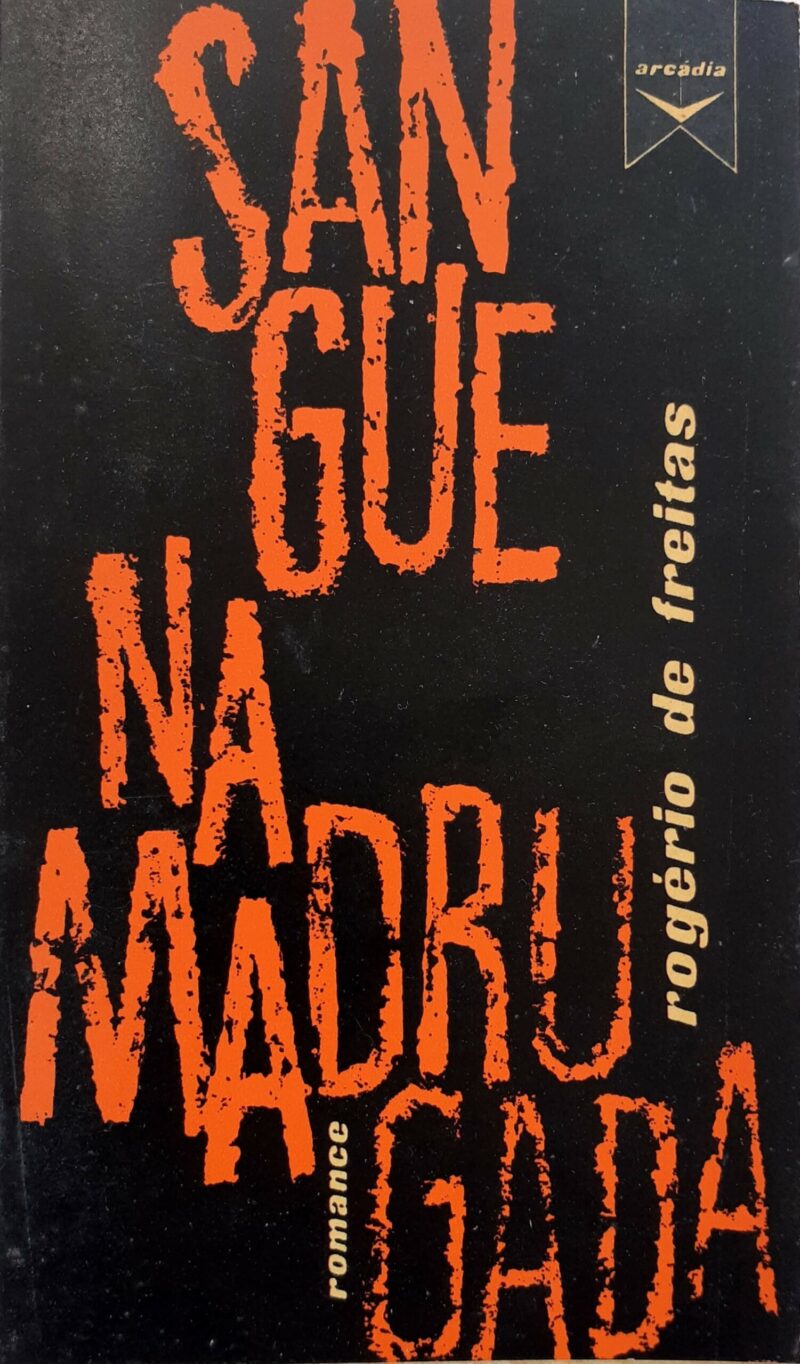 Sangue na Madrugada / Rogério de Freitas