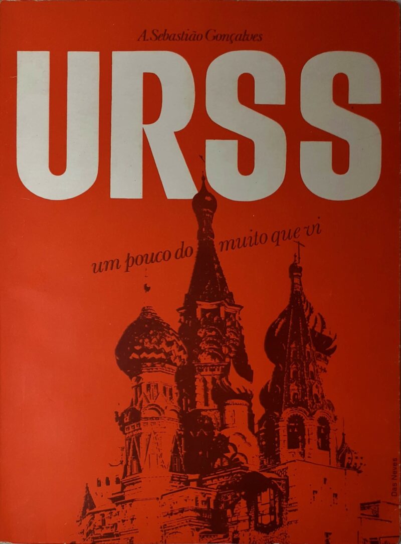 U.R.S.S. : Um Pouco do Muito que Vi / António Sebastião Gonçalves