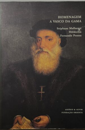 Homenagem a Vasco da Gama / Stéphane Mallarmé, Hölderlin, Fernando Pessoa