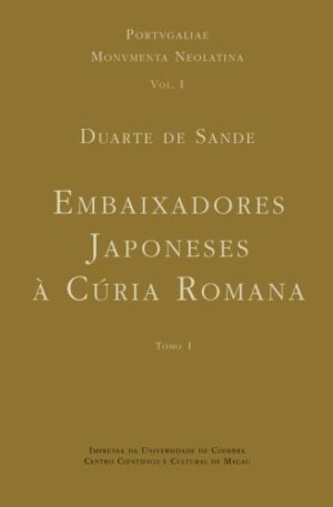 Diálogo sobre a Missão dos Embaixadores Japoneses à Cúria Romana / Duarte de Sande (2 Vols.)