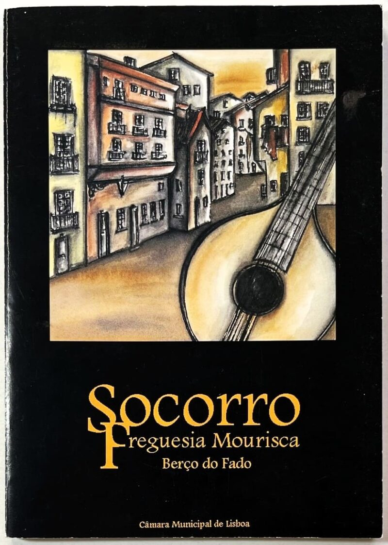Socorro : Freguesia Mourisca, Berço do Fado / Vera Mendes