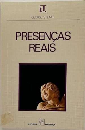 Presenças Reais / George Steiner
