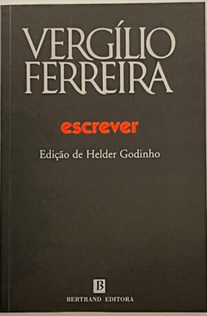 Escrever / Vergílio Ferreira