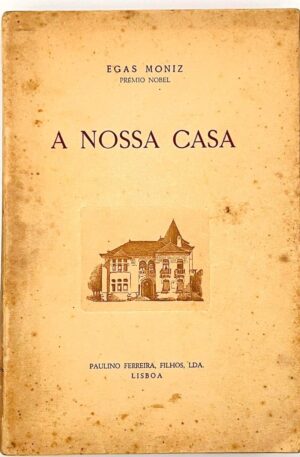 A Nossa Casa / Egas Moniz