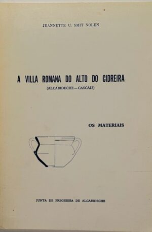 A Villa Romana do Alto do Cidreira (Alcabideche-Cascais) / Jeannette U. Smit Nolen
