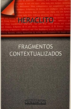 Fragmentos Contextualizados / Heraclito