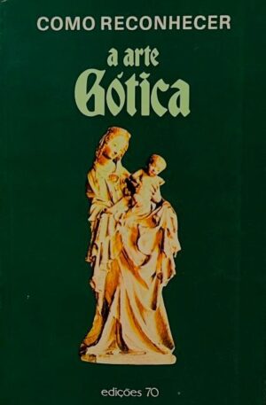 Como Reconhecer a Arte Gótica / Maria Cristina Gozzoli