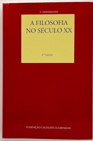 A Filosofia no Século XX / F. Heinemann