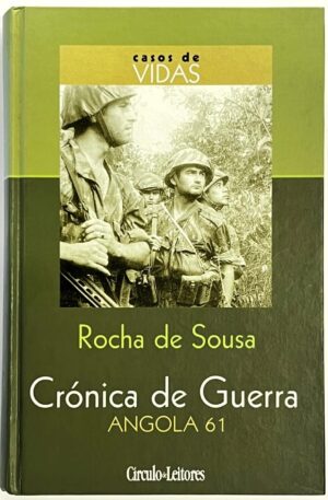 Crónica de Guerra : Angola 61 / Rocha de Sousa