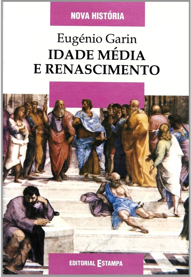 Idade Média e Renascimento / Eugénio Garin