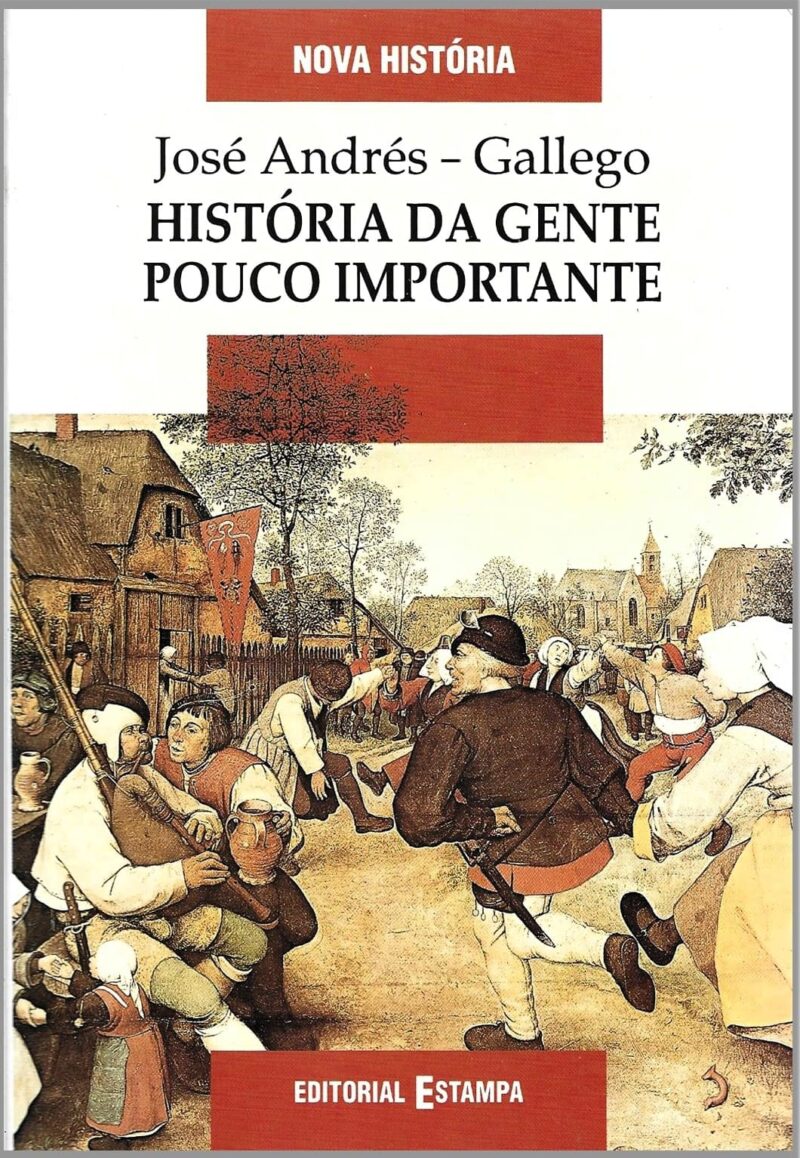 História da Gente Pouco Importante / José Andrés-Gallego