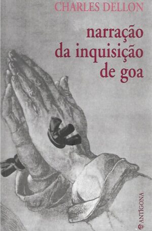 Narração da Inquisição de Goa / Charles Dellon