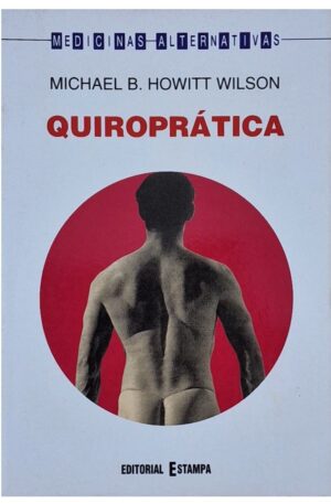 Quiroprática / Michael B. Howitt Wilson