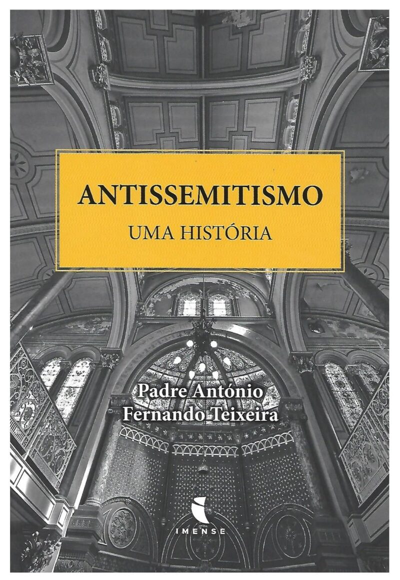 Antissemitismo : Uma história / António Fernando Teixeira